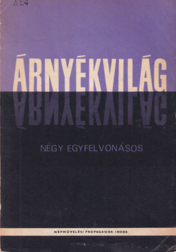 Kass�k Lajos D�niel Ferenc - �rny�kvil�g - N�gy egyfelvon�sos ( Sz�nj�tsz�k Kisk�nyvt�ra 128. sz.)