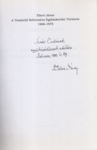 Tibori J�nos - A Tisz�nt�li Reform�tus Egyh�zker�let t�rt�nete 1966-1975 - Dedik�lt