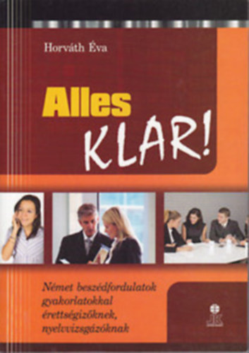 Horvth va - Alles Klar - Nmet beszdfordulatok gyakorlatokkal  s Nyv.