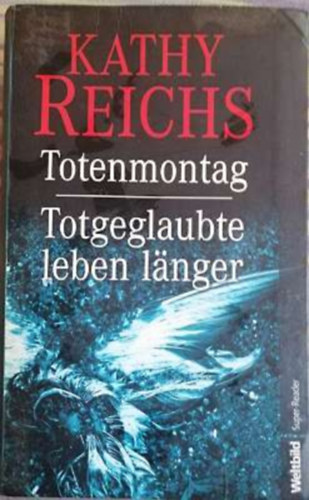 Kathy Reichs - Totenmontag / Totgeglaubte leben lnger