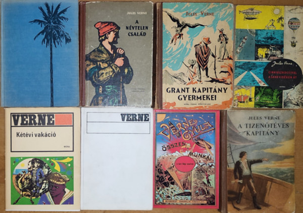 Verne Jules Verne Gyula - 8db Jules Verne (Verne Gyula) regény - A tizenötéves kapitány, A két Klip testvér, Grant kapitány gyermekei, Utazás a Holdra/Utazás a Hold körül, Kétévi vakáció, Cirkuszkocsival a sarkvidéken át, A névtelen család, Nyolcszáz mérf
