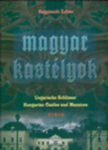 Bagyinszki Zolt�n - Magyar kast�lyok (Ungarische Schl�sser-Hungarian Castles and Mansions)