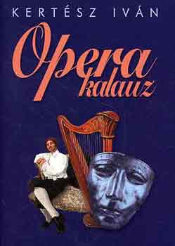 Kert�sz Iv�n - Operakalauz