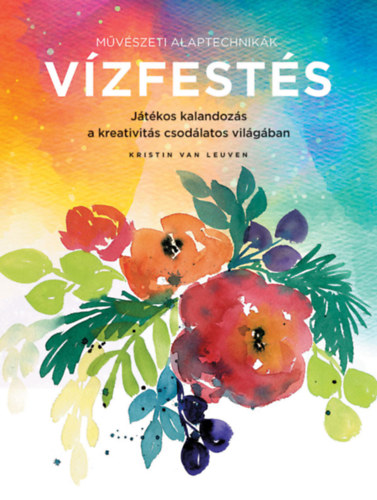 Kristin Van Leuven - Mvszeti alaptechnikk: Vzfests