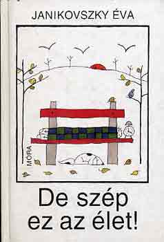 Janikovszky Éva - De szép ez az élet!