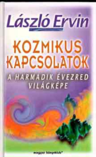 L�szl� Ervin - Kozmikus kapcsolatok ( a harmadik �vezred vil�gk�pe)