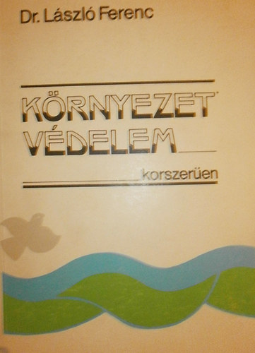 dr. László Ferenc - Környezetvédelem korszerűen