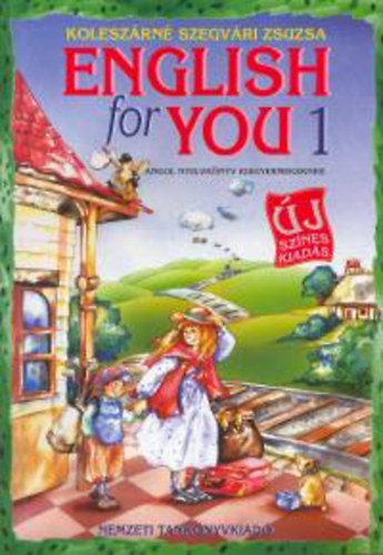 Koleszrn Szegvri Zsuzsa - English for You 1. Angol nyelvknyv kisgyermekeknek