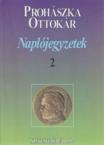 Proh�szka Ottk�r - Napl�jegyzetek 2. (1891-1919)