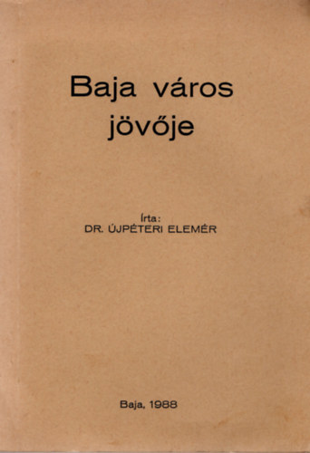 �jp�teri Elem�r Dr. - Baja v�ros j�v�je
