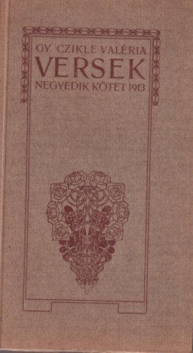 Gy. Czikle Val�ria - Gy. Czikle Val�ria : Versek - negyedik k�tet 1913