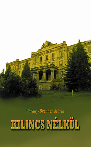 V�rady-brenner M�ria - Kilincs n�lk�l