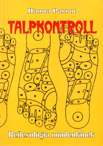 Hanna Parrot - Talpkontroll - Reflexol�gia mindenkinek