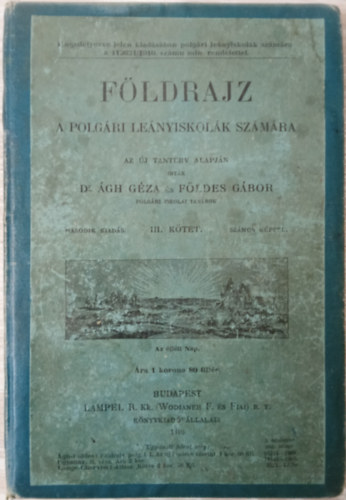 Dr. Ágh Géza/Földes Gábor - Földrajz a polgári leányiskolák számára