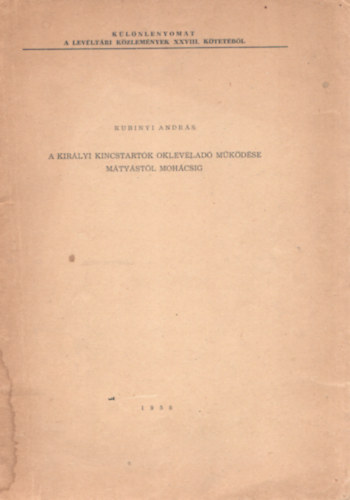 A kirlyi kincstartk oklevlad mkdse Mtystl Mohcsig (Dediklt)