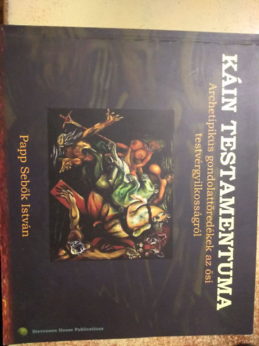 Kin Testamentuma - Archetipikus gondolattredkek az si testvrgyilkossgrl