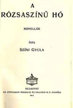 Színi Gyula - A rózsaszínű hó - novellák