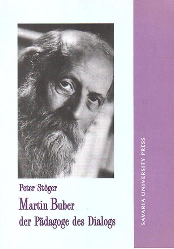 Peter Stger - Martin Buber der Paedagoge des Dialogs