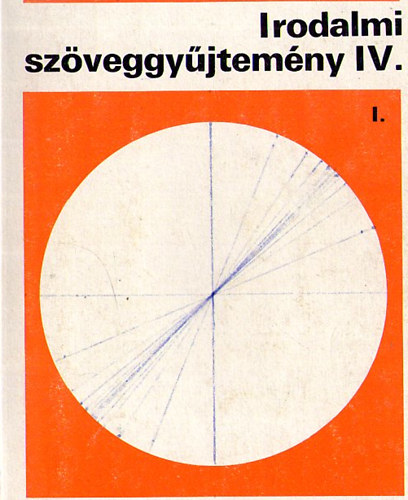 Madocsai Lszl  (sszelltotta) - Irodalmi szveggyjtemny IV.