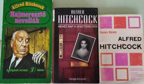 Alfred Hitchcock Nemes Károly - 3db Alfred Hitchcock: Hajmeresztő novellák + Nehéz nap a vesztőhelyen + Alfred Hitcock