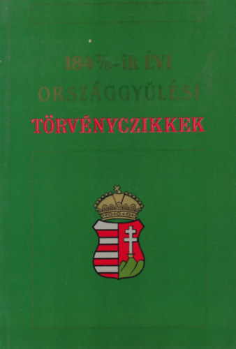 1847/8-ik évi Országgyűlési TÖRVÉNYCZIKKEK