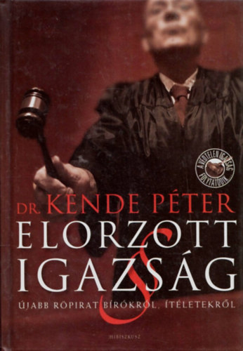 Dr. Kende Péter - Elorzott igazság