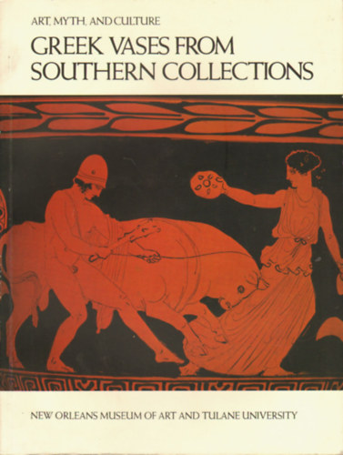 H. A. Shapiro - Greek Vases from Southern Collections (New Orleans Museum of Art and Tulane University)