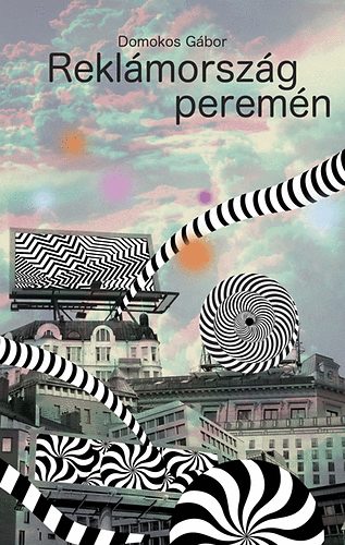 Domokos Gábor - Reklámország peremén