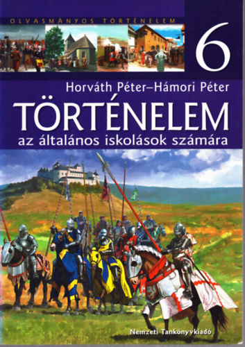 Hámori Péter; Horváth Péter - Történelem 6. az általános iskolák számára
