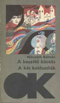 Miksz�th K�lm�n - A besz�l� k�nt�s - A k�t koldusdi�k