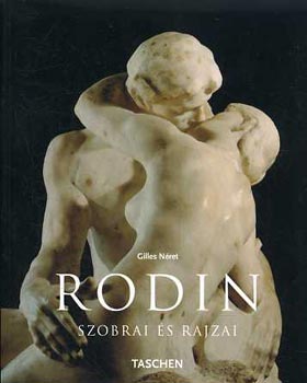 Gilles Nret - Auguste Rodin szobrai s rajzai (Taschen)