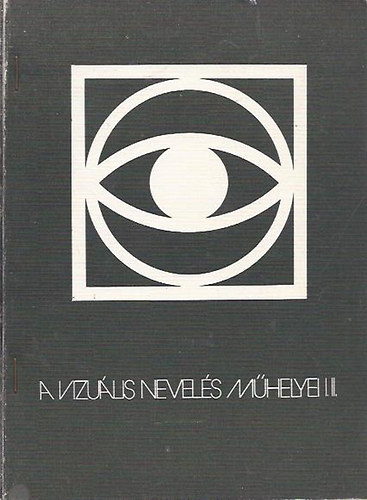 Dobrik Istv�n - A vizu�lis nevel�s m�helyei I. II.