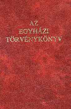 Erd� P�ter  (szerk.) - Az egyh�zi t�rv�nyk�nyv