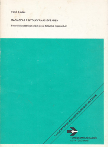 Valkó Emőke - Magnózás a nyolcvanas években