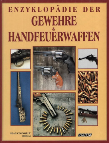 Sean Connolly - Enzyklopdie der Gewehre & Handfeuerwaffen