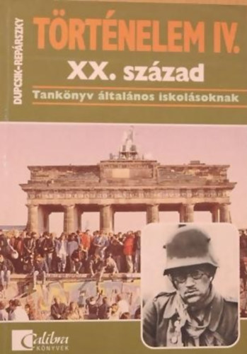 Dupcsik Csba-Rep�rszky ildik� - T�rt�nelem IV.- XX. sz�zad - Tank�nyv �ltal�nos iskol�soknak