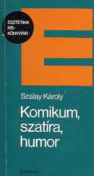 Szalay Kroly - Komikum, szatra, humor
