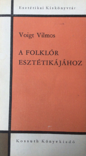 Voigt Vilmos - A folklr eszttikjhoz