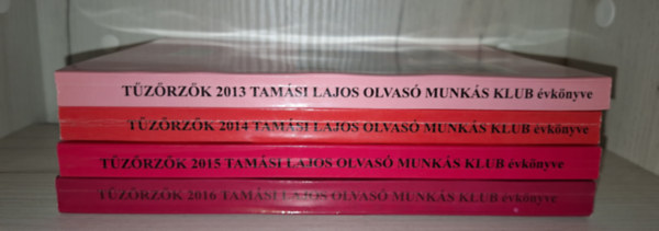 Tzrzk 2013 + 2014 + 2015 + 2016 - Tamsi Lajos Olvas Munks Klub vknyvei (4 ktet)