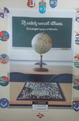 Farag Imre (szerk.) - A szkely nemzet atlasza - A Szkelyfld tjrajza s trtnelme