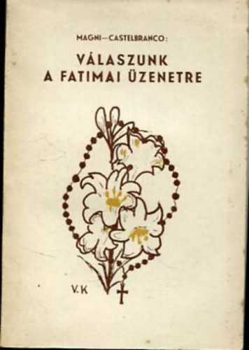 Magni; Castelbranco - V�laszunk a fatimai �zenetre