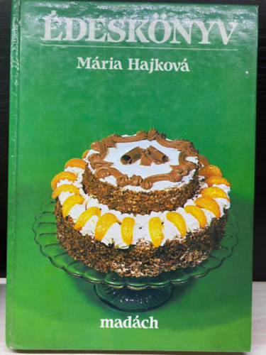 Mria Hajkov, Ford.: Schiller Lvia - desknyv (Sajt kppel) (Omls szelet mandulval; Hsvti torta; Csokolds habbal tlttt karikk; A leveles tszta elksztse...)