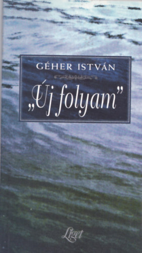 G�her Istv�n - �j folyam