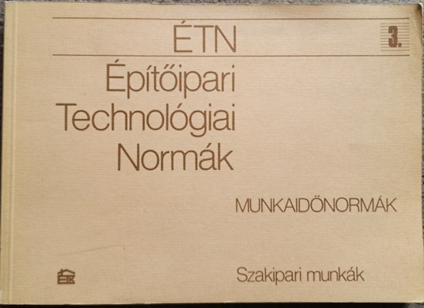 ptipari technolgiai Normk - Munkaidnormk 3. - Szakipari munkk
