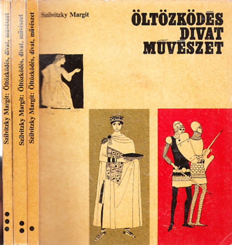 Szilvitzky Margit - �lt�zk�d�s, divat, m�v�szet I-III.