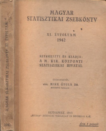 Mike Gyula dr. (szerk.) - Magyar statisztikai zsebkönyv XI. évfolyam 1942