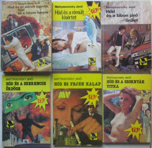 Mattyasovszky Jen� - 6 db krimi a H�d sorozatb�l (H�d �s a szerencse �rd�ge, H�d �s a r�m�lt k�s�rtet, H�d �s fej�n kalap, H�d �s a szokny�k titka,H�d �s a l�bon j�r� �r�let, H�d �s az el�rult �gyn�k)