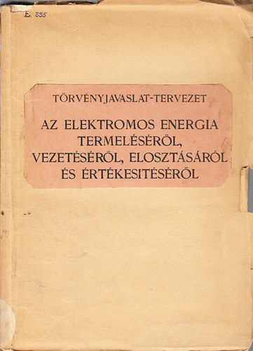 Stark Lipót; Jakobovits Dániel; Vikár Géza Dr. - Törvényjavaslat-tervezet az elektromos energia termeléséről, vezetéséről, elosztásáról és értékesítéséről