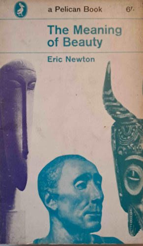 Eric Newton - The Meaning of Beauty