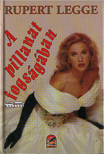 Rupert Legge - A pillanat fogságában